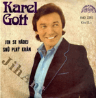 SP - Karel Gott - Jen se hádej, Snů plný krám