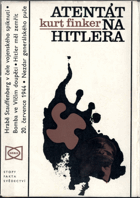 Atentát na Hitlera - Stauffenberg a 20. červenec 1944