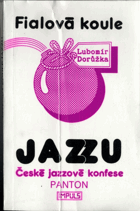 Fialová koule jazzu - české jazzové konfese