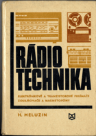 Rádiotechnika elektrónkové a tranzistorové prijímače, zosilňovače a magnetofóny