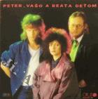 LP - Peter Nagy - Peter, Vašo a Beáta deťom