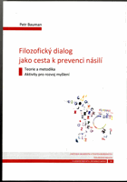 Filozofický dialog jako cesta k prevenci násilí teorie a metodika, aktivity pro rozvoj myšlení