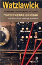 Pragmatika lidské komunikace - Interakční vzorce, patologie a paradoxy