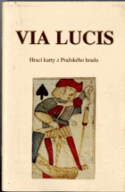 VIA LUCIS - Hrací karty z Pražského hradu