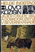 Lovci kožišin, jejich osudy a dobrodružství v severní Kanadě