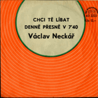 SP - Václav Neckář - Chci tě líbat...