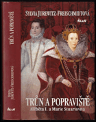 Trůn a popraviště - Alžběta I. a Marie Stuartovna