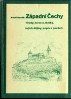 Západní Čechy - Hrady, tvrze a zámky - Jejich dějiny, popis a pověsti