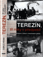 Terezín, tři roky v předpeklí