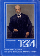 TGM obrazem a slovem - TGM his life in words and pictures