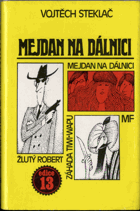 Mejdan na dálnici - Žlutý Robert ; Záhada Tiwi-wapu