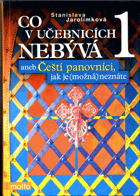 Co v učebnicích nebývá, aneb, Čeští panovníci, jak je (možná) neznáte. 1. díl, - Od ...