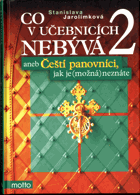 Co v učebnicích nebývá, aneb, Čeští panovníci, jak je (možná) neznáte. 2. díl.