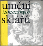 Umění šumavských sklářů