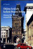 Dějiny kráčely kolem Prašné brány - History has walked around the Powder Tower