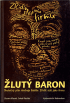 Žlutý baron Skutečný plán Andreje Babiše - zřídit stát jako firmu