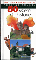 50 výletů do historie - rodinné toulky