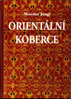 Orientální koberce - příručka pro sběratele a milovníky koberců i pro ty, kteří se o nich ...