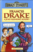 Francis Drake a jeho husarské kousky