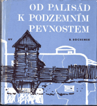 Od palisád k podzemním pevnostem - Pět tisíc let fortifikace