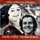 SP - Milan Černohouz - Píšu křídou zprávu, Holka z cest - Paloma Blanca