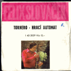 SP - diskotéka - Tornero, Hrací automat - Felix Slováček