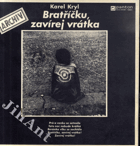 LP - Karel Kryl - Bratříčku, zavírej vrátka - Archiv