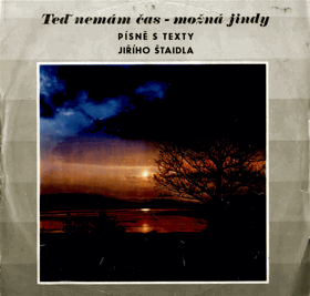 LP - Various – Teď nemám čas - Možná jindy (Písně s texty Jiřího Štaidla)