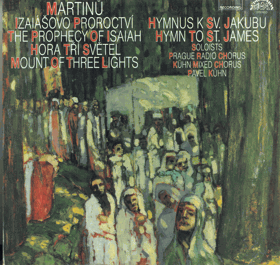 LP - Bohuslav Martinů, Prague Radio Chorus, Kühn Mixed Chorus, Pavel Kühn – Izaiášovo ...