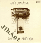 LP - Jiří Malásek - Život je bílý dům