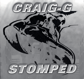 LP - Craig G – Stomped - Make You Say Yes