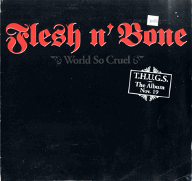 LP - Flesh N' Bone – World So Cruel