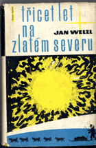 Třicet let na zlatém severu
