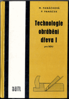 Technologie obrábění dřeva I - Učební text pro SOU, učební obor tesař