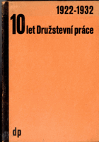 10 let Družstevní práce 1922 - 1932