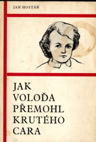 Jak Voloďa přemohl krutého cara