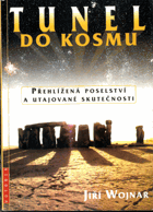 Tunel do kosmu - přehlížená poselství a utajované skutečnosti