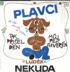 SP - Plavci - Tak přišel den, Můj pes suverén