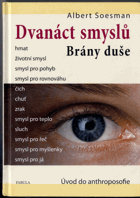Dvanáct smyslů - brány duše - úvod do anthroposofie