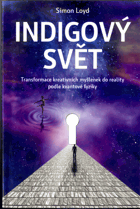 Indigový svět - transformace kreativních myšlenek do reality podle kvantové fyziky
