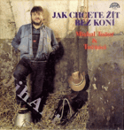 LP - Michal Tučný - Jak chcete žít bez koní