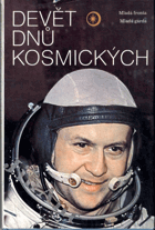 Devět dnů kosmických - Vyprávění o letu 1. mezin. kosmické posádky, jejímž členem byl ...