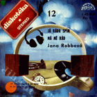 SP - Diskotéka 12 - Jana Robbová - Já ráda spím, Má mě rád