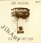 LP - Jiří Malásek - Život je bílý dům