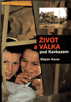 Život a válka pod Kavkazem