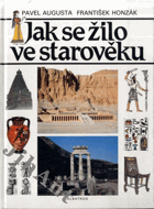 Jak se žilo ve starověku - pro čtenáře od 12 let