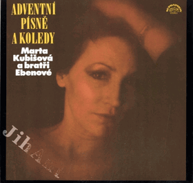 LP - Marta Kubišová a bratři Ebenové - Adventní písně a koledy