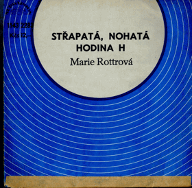 SP - Marie Rottrová - Střapatá, nohatá - Hodina H