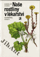 Naše rostliny v lékařství
