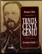 Trnitá cesta géniů - vyvolenci bohů...?